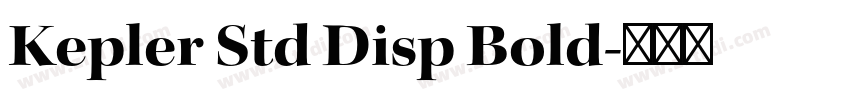Kepler Std Disp Bold字体转换